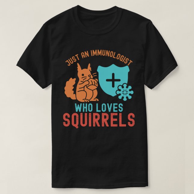 T-shirt Juste un immunologue qui aime les écureuils (Design devant)