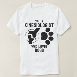 T-shirt Juste un kinésiologue qui aime les chiens
