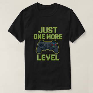 T-shirt Juste un niveau de plus pour les amateurs de jeux