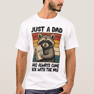 T-shirt Juste un papa qui est toujours revenu avec le lait