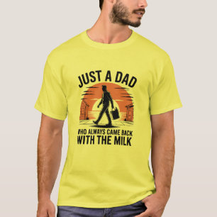 T-shirt Juste un Papa Qui Revenait Toujours avec du Lait