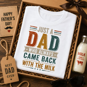 T-shirt Juste un papa qui revenait toujours avec le lait