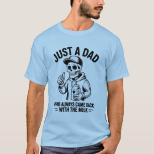 T-shirt Juste un papa qui revenait toujours avec le lait