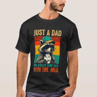 T-shirt Juste un papa qui revenait toujours avec le lait f