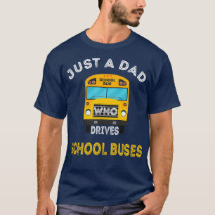 T-shirt Juste Un Père Qui Conduit L'École Buses Pilote Pèr