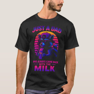 T-shirt Juste Un Père Qui Est Toujours Revenu Avec Le Lait