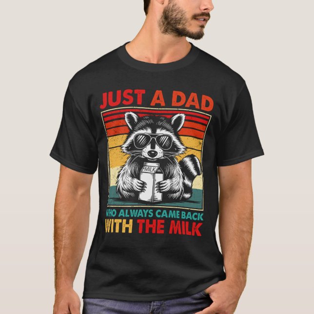 T-shirt Juste Un Père Qui Est Toujours Revenu Avec Le Lait (Devant)