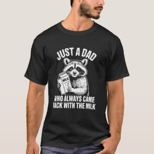 T-shirt Juste Un Père Qui Est Toujours Revenu Avec Le Lait