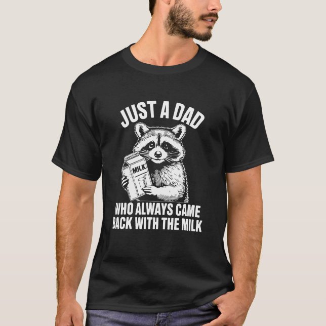 T-shirt Juste Un Père Qui Est Toujours Revenu Avec Le Lait (Devant)