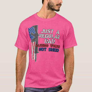 T-shirt Juste Un Père Régulier Élevant Des Loups Pas Des M