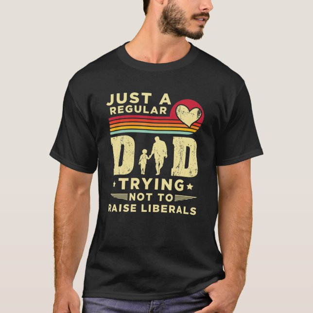 T-shirt Juste Un Père Régulier Essayant De Ne Pas Élever L (Devant)