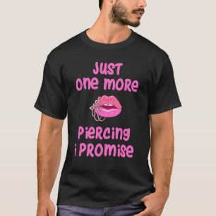 T-shirt Juste Un Piercing De Plus, Je Promets Drôle