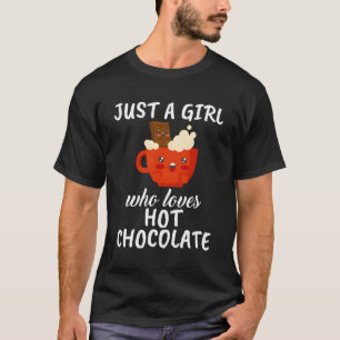 T-shirt Juste Un Qui Aime Chocolat Chaud Chocolat Chaud