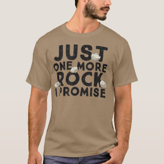 T-shirt Juste Un Rocher De Plus Je Promets Géologue Drôle