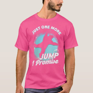 T-shirt Juste Un Saut De Plus Je Promets Skydiving Parachu
