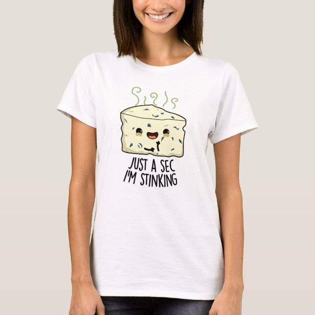 T-shirt Juste un sec Je puise drôle Pun au fromage (Devant)