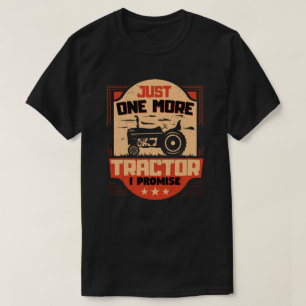 T-shirt Juste Un Tracteur De Plus Je Promets Drôle Farmer 