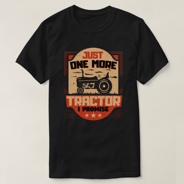 T-shirt Juste Un Tracteur De Plus Je Promets Drôle Farmer  (Design devant)