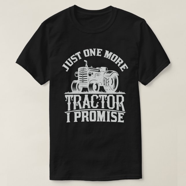 T-shirt Juste Un Tracteur De Plus Je Promets Drôle Farmer  (Design devant)