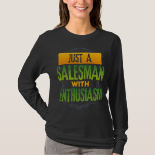T-shirt Juste un vendeur avec l'enthousiasme pour le direc
