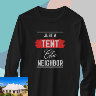 T-shirt Juste un voisin chic de TENTE, professionnel, drôl