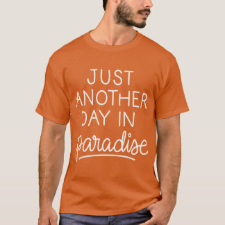 T-shirt Juste une autre journée au paradis les amis