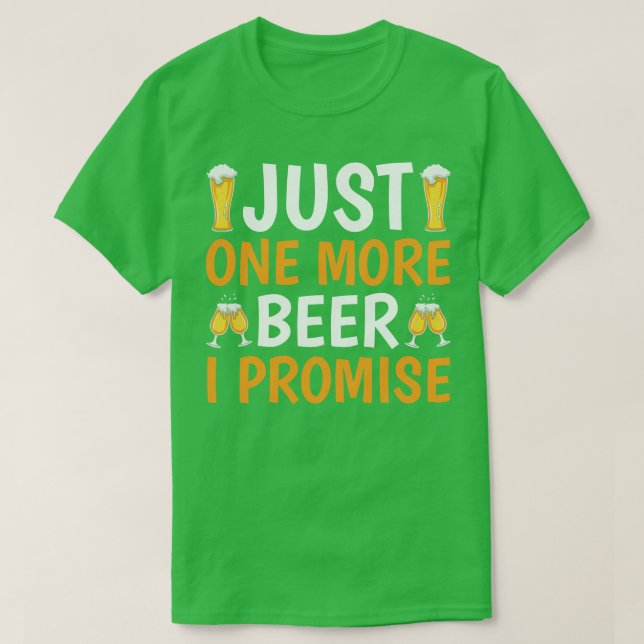 T-shirt Juste Une Bière De Plus Je Promets (Design devant)
