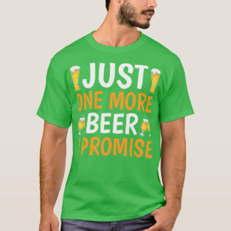 T-shirt Juste Une Bière De Plus Je Promets