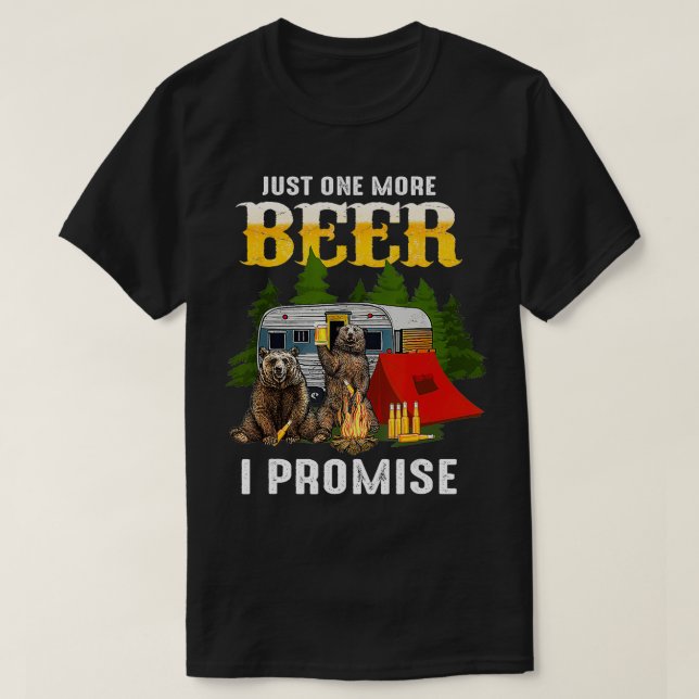 T-shirt Juste Une Bière De Plus Je Promets Funny Bear Camp (Design devant)