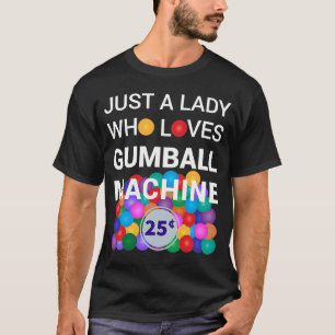 T-shirt Juste Une Dame Qui Aime Gumball Machine Gumball Co
