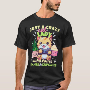T-shirt Juste Une Femme Fou Qui Aime Les Cupcakes Plante &