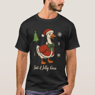 T-shirt Juste une fête de Noël festive de l'oie joyeuse