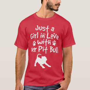 T-shirt Juste une fille amoureuse de son chien Pit Bull Pi