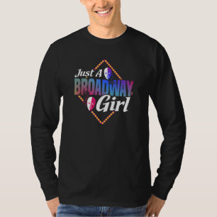 T-shirt Juste Une Fille De Broadway Fier Théâtre Musical A