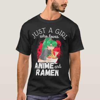 T-shirt Juste Une Fille Qui Aime Anime Et Ramen Cute Kawai