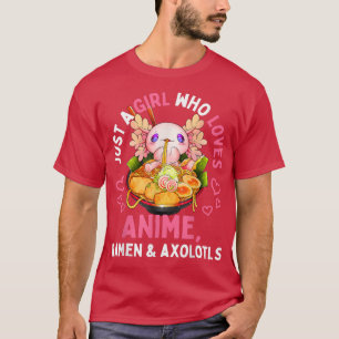 T-shirt Juste une fille qui aime Anime Ramen et Aolotls Ka