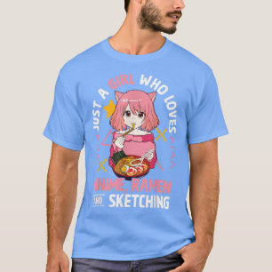 T-shirt Juste Une Fille Qui Aime Anime Ramen Et Sketching 
