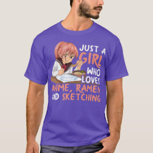 T-shirt Juste Une Fille Qui Aime Anime Ramen Et Sketching 