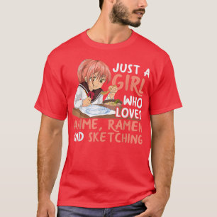 T-shirt Juste Une Fille Qui Aime Anime Ramen Et Sketching 