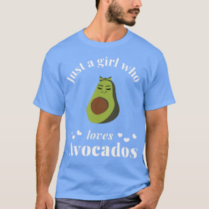 T-shirt Juste une fille qui aime avocats Avocados Cute Avo