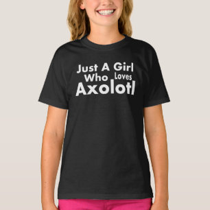T-shirt Juste Une Fille Qui Aime Axolotl