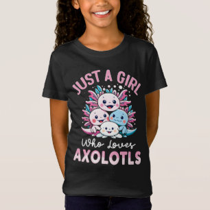 T-Shirt juste une fille qui aime Axolotls