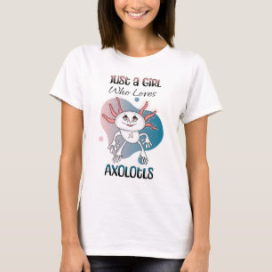 T-shirt Juste une fille qui aime Axolotls