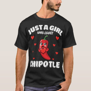 T-shirt Juste une fille qui aime Chipotle Amateur de Chipo