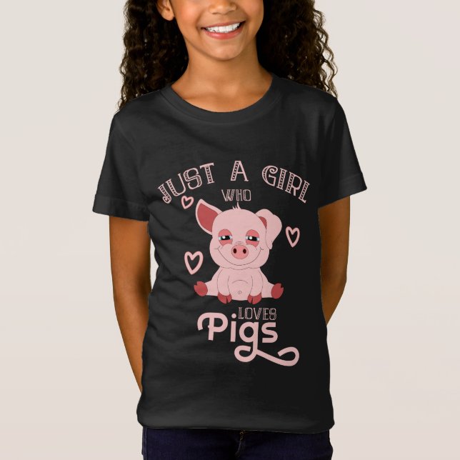 T-Shirt Juste une fille qui aime des porcs (Devant)