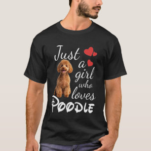 T-shirt Juste une fille qui aime drôle de chien caniche pr