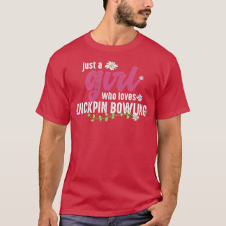 T-shirt Juste Une Fille Qui Aime Duckpin Bowling T