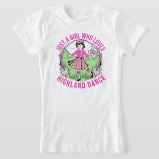 T-Shirt Juste une fille qui aime Highland Dance cadeau T-s
