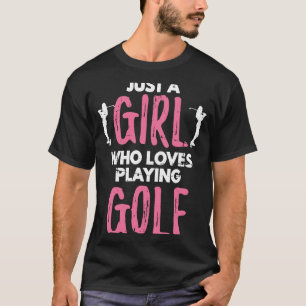 T-shirt Juste Une Fille Qui Aime Jouer Golf
