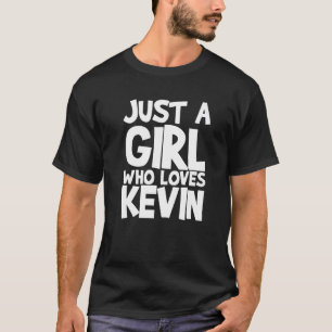 T-shirt Juste une fille qui aime Kevin